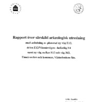 Sandén, Erik & Sundström, Susanne. 1998. - Rapport över arkeologisk utredning med anledning av planerad ny väg E 12, Umeå sn och kn, Västerbottens län.