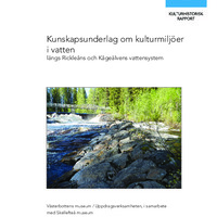 Andersson, Berit m.fl. 2020. - Kunskapsunderlag om kulturmiljöer i vatten längs Rickleåns och Kågeälvens vattensystem.