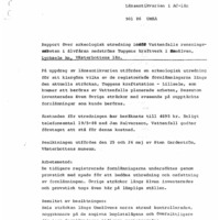 Lundberg – Spång, Åsa. 1988. - Rapport över arkeologisk utredning inför Vattenfalls rensningarbeten i älvfåran nedströms Tuggens kraftverk, i Umeälven, Lycksele kn, Västerbottens län.