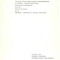 Forsberg, Lennart. 1981. - Rapport över arkeologiska undersökningar av fångstsamlar- boplatser Raä 84 med verkstadsplats, Raä 182, Raä 183 med grop, LD 43 Ormsjön, Dorotea sn och kn, Lappland.