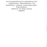 Roslund-Forenius, Ylva. 1993. - Arkeologisk rapport över förundersökning och undersökning inom Volgsjöforsens, Stenkullaforsens och Åseleforsens kraftverks inverkningsområde