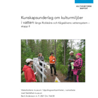 Andersson, Berit m.fl. 2021. - Kunskapsunderlag om kulturmiljöer i vatten längs Rickleåns och Kågeälvens vattensystem II.