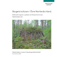 Granholm, Nina. 2006. - Skogens kulturarv i Övre Norrlands inland. Antikvarisk rapport, Lycksele och Norsjö kommuner. Västerbottens län.