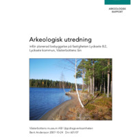 Andersson, Berit. 2007. - Arkeologisk utredning inför planerad bebyggelse på fastigheten Lycksele 8:2, Lycksele kommun, Västerbottens län.