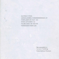 Forsberg, Lennart. 1980. - Rapport över arkeologiska undersökningar av fornlämning Raä 765, Övre Lövliden 1:8, Vilhelmina sn och kn, Västerbottens län.