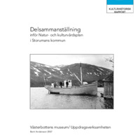 Andersson, Berit. 2007. - Delsammanställning inför Natur- och kulturvårdsplan i Storumans kommun. Kulturhistorisk rapport