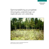 Andersson, Berit. 2015. - Sammanställning av projektet Arkeologiska undersökningar vid reglerade sjöar och vattendrag.