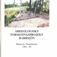 Östlund, Olof. 1997. - Arkeologiskt forskningsprojekt Harrsjön, Bureå sn, Västerbotten 1991-95.