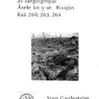 Gardeström, Sten. 1987 - Rapport över restaurering av fångstgropar Åsele kn och sn, Rissjön, Raä 260, 263, 264.
