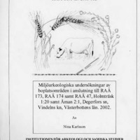 Karlsson, Nina. 2003. - Miljöarkeologiska undersökningar av boplatsområden i anslutning till Raä 173, Raä 174 samt Raä 47, Holmträsk 1:20 samt Åman 2:1, Degerfors sn, Vindelns kn, Västerbottens län 2002.