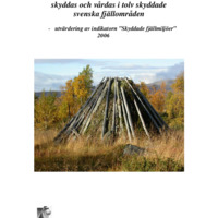 Ljungdahl, Ewa. 2006 - En fallstudie av hur kulturvärden skyddas och vårdas i tolv skyddade svenska fjällområden – utvärdering av indikatorn ”Skyddade fjällmiljöer”.