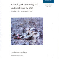 Sundström, Susanne. 2004. - Arkeologisk utredning och undersökning av härd, Grubbe 9:21, Umeå sn och kn.