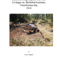 Liedgren, Lars. 2014. - Arkeologisk delundersökning av en senmedeltida gårdsplats, Raä 621, Lövånger sn, Skellefteå kommun, Västerbottens län, 2014.