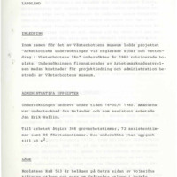 Melander, Jan. 1980. - Rapport över arkeologisk undersökning av stenåldersboplatsen Raä 563 vid Vojmsjöluspen, Sjulsmark 1:18, Vilhelmina sn, Lappland.