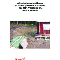 Kresa, Dan. 2002. - Arkeologisk undersökning av två kokgropar vid Nästansjö, Raä 1651, Vilhelmina sn. Västerbottens län.