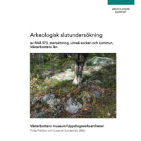 Palmbo, Frida & Sundström, Susanne. 2006. - Arkeologisk slutundersökning av Raä 573, stensättning, Umeå socken och kommun, Västerbottens län.