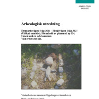 Andersson, Berit. 2003.
 - Arkeologisk utredning. Ersmarksvägen (väg 364) – Hissjövägen (väg 363) (utökat område), Föranledd av planerad ny E4, Umeå socken och kommun, Västerbottens län.