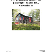Eliasson, Laila. 2009. - Rapport över arkeologisk inventering på fastighet Saxnäs 1:37, Vilhelmina sn.