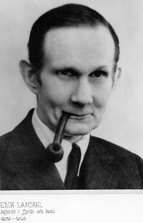 Erik Landahl Adjunkt i fysik och kemi. 1939-1948