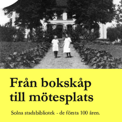 Solb 2020 01 01 - Från bokskåp till mötesplats: Solna stadsbibliotek de första 100 åren